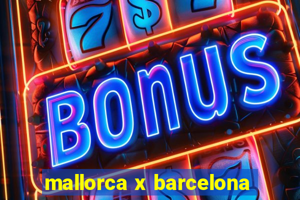 mallorca x barcelona